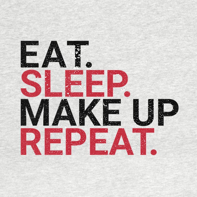 eat sleep make up repeat typographic design by emofix